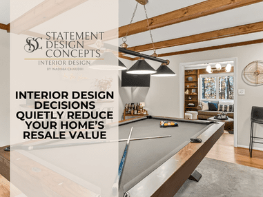 Interior Design Decisions That Quietly Reduce Your Home’s Resale Value