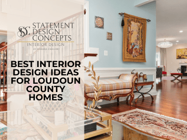 Best Interior Design Ideas for Loudoun County Homes – A Stylist’s Checklist
