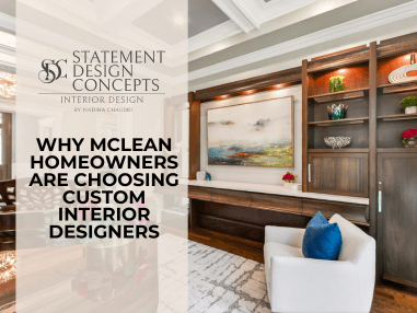 Why McLean Homeowners Are Choosing Custom Interior Designers