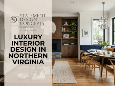 Luxury Interior Design in Northern Virginia: What Sets High-End Projects Apart