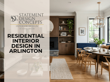 Residential Interior Design in Arlington, VA: A Complete Homeowner’s Guide