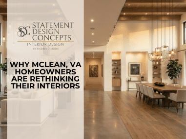 Why McLean, VA Homeowners Are Rethinking Their Interiors in 2026